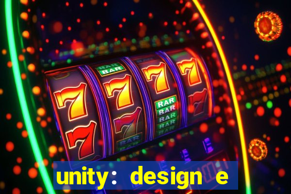 unity: design e desenvolvimento de jogos pdf